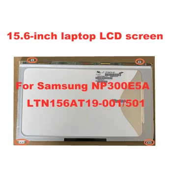 15.6 inch LTN156AT19 LTN156AT19-001 LTN156AT18 N156BGE-L52 Pentru Samsung NP300E5A 550P5C NP300V5A Laptop ecrane LCD 40pins