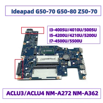 ACLU3/ACLU4 NM-A272 NM-A362 Pentru Lenovo Ideapad G50-70 G50-80 Z50-70 Placa de baza Laptop Cu I3 I5 I7 CPU DDR3 FRU: 5B20H54321
