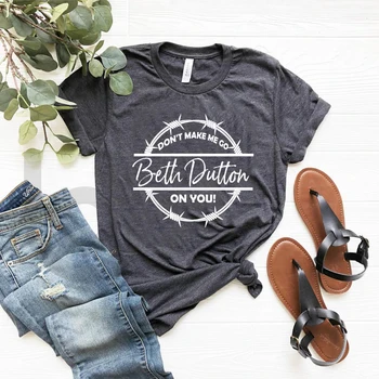 Nu Mă Face să Merg Beth Dutton pe Tine T-Shirt Yellowstone Tricou Grafic Tricouri Unisex Casual Top Streetwear Femei Tricouri Tricouri