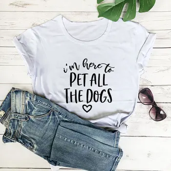 Sunt Aici Pentru animale de Companie Câini Grafic Femei pe Maneci Scurte Topuri Tee de Vară Elegant Funny T-Shirt Câine Mama Cămașă Iubitor de Câine Cadou